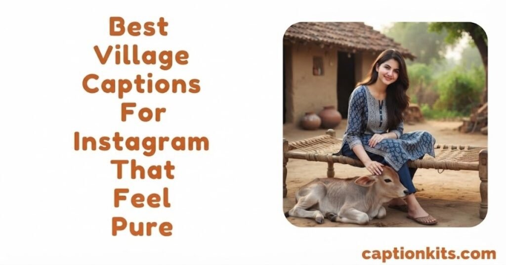 Best Village Captions for Instagram That Feel Pure