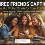 three friends caption