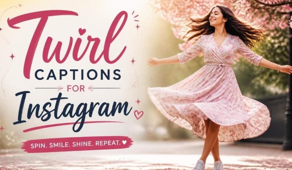 twirl captions for instagram